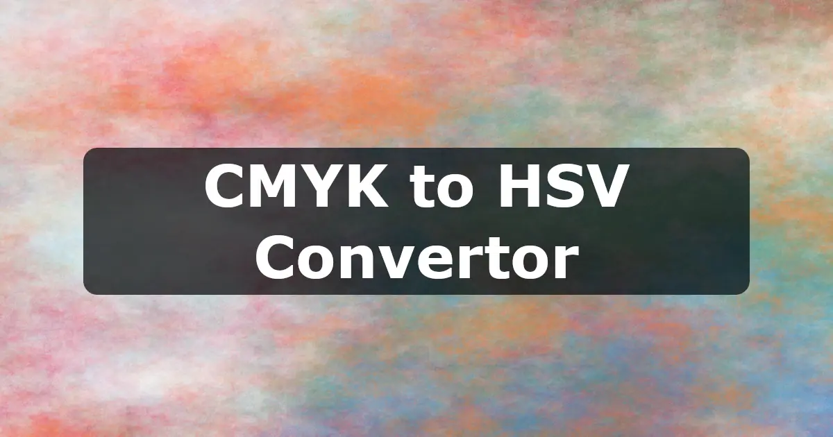 CMYK to HSV Converter