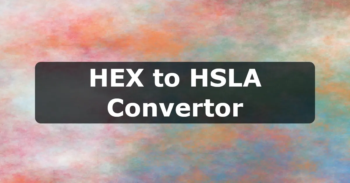 Hex to HSLA Converter