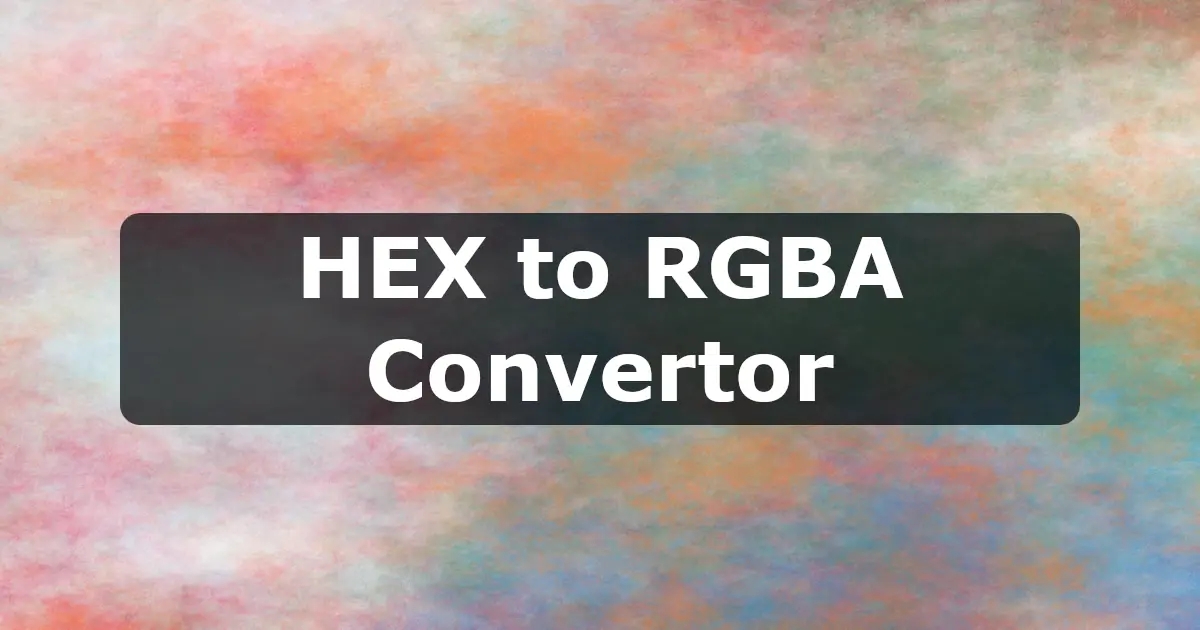 Hex to RGBA Converter