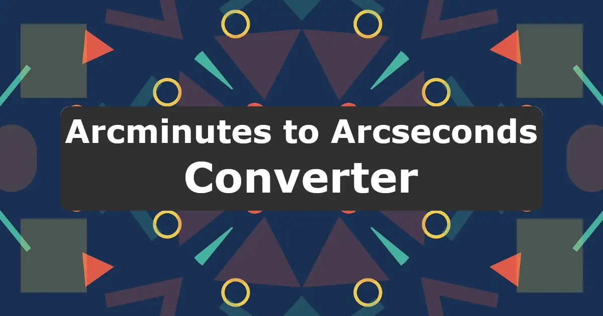 Convert Arcminutes to Arcseconds