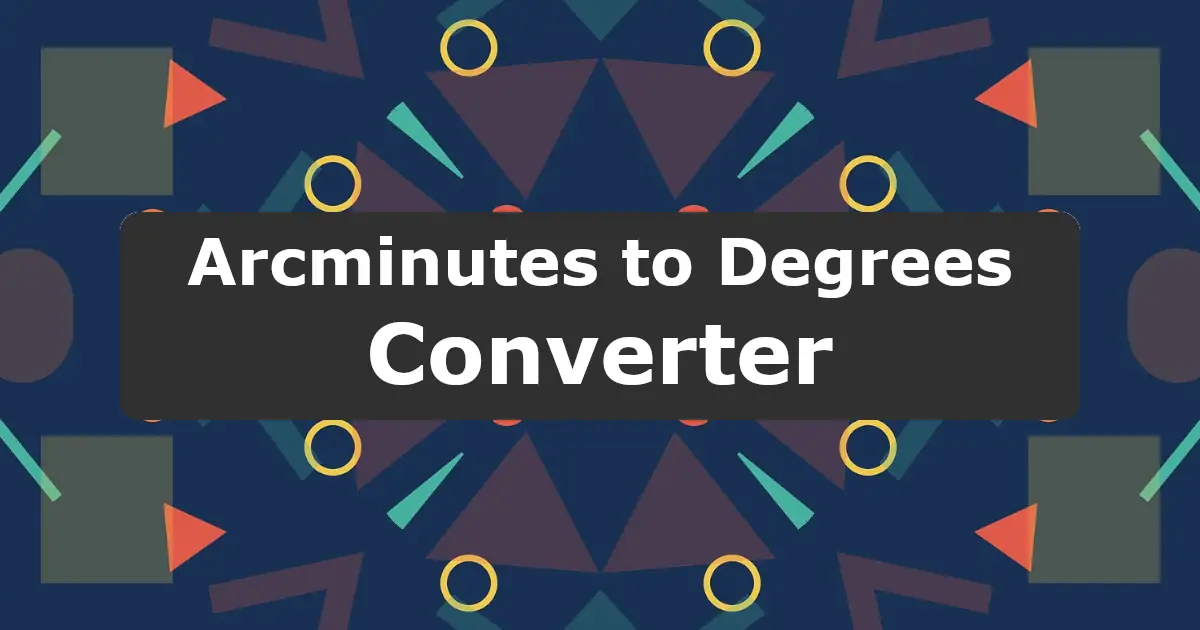 Convert Arcminutes to Degrees