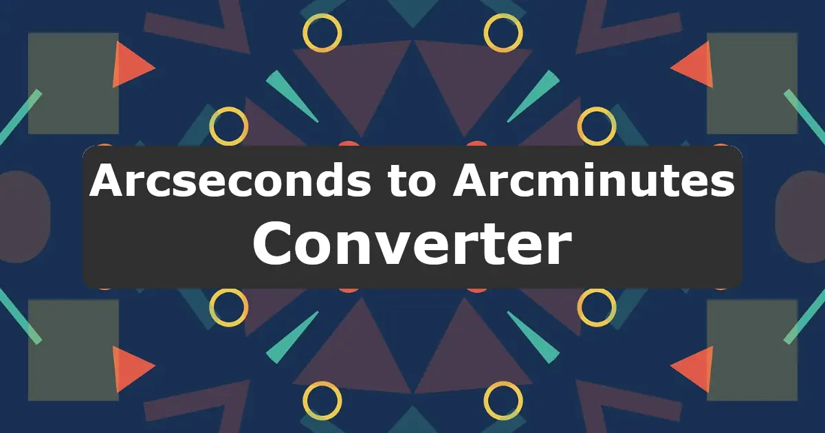 Convert Arcseconds to Arcminutes