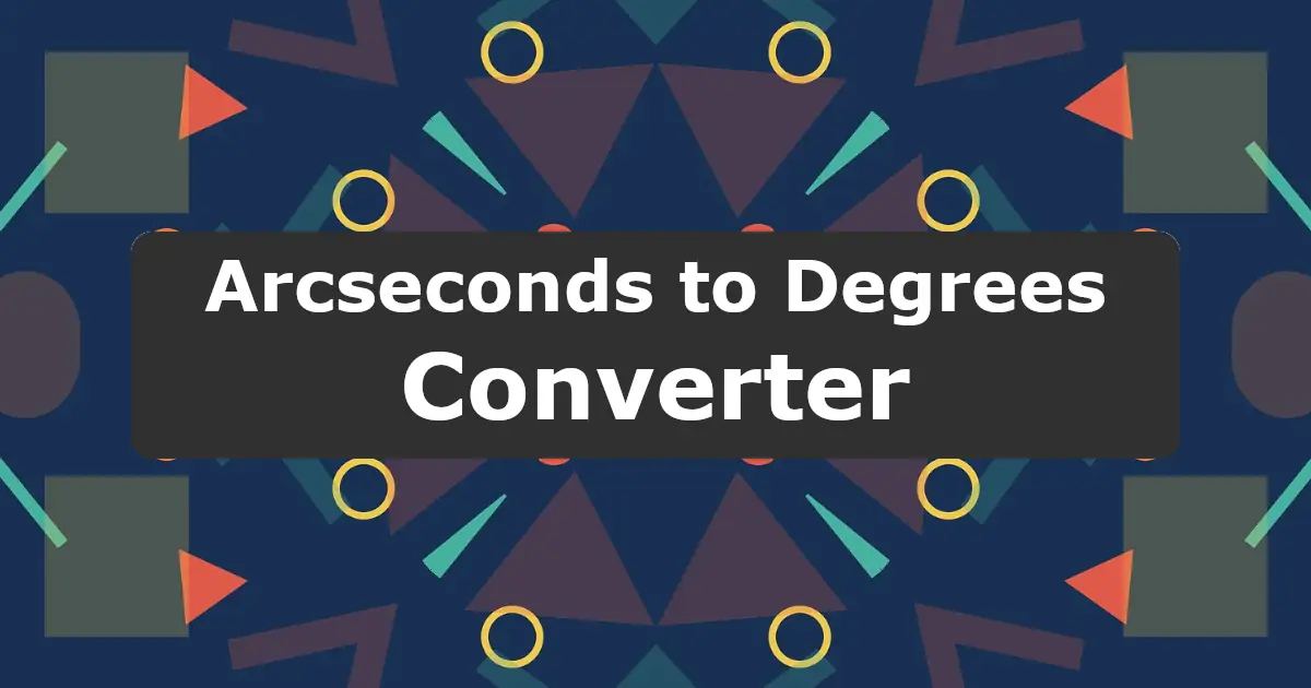 Convert Arcseconds to Degrees