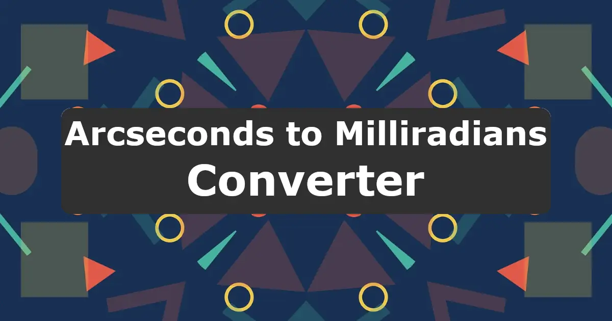 Convert Arcseconds to Milliradians