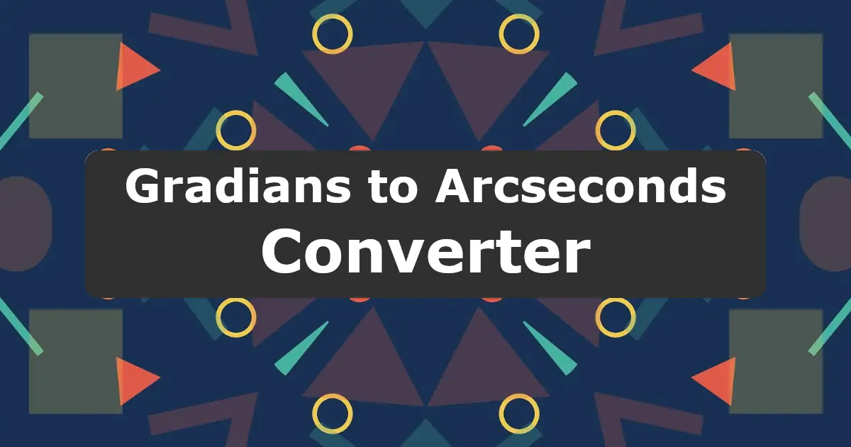 Convert Gradians to Arcseconds