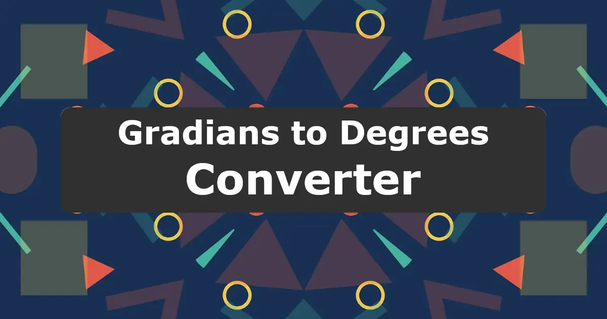 Convert Gradians to Degrees