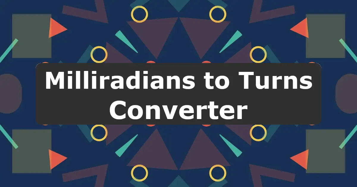 Convert Milliradians to Turns