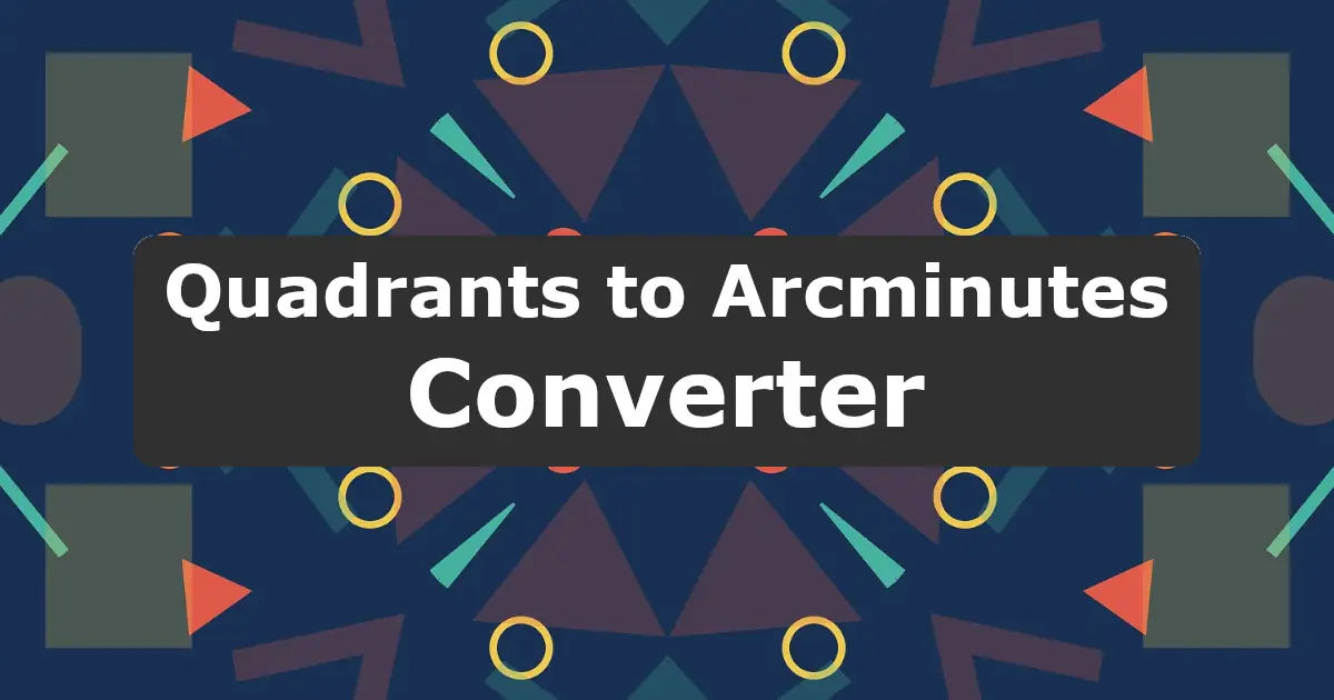 Convert Quadrants to Arcminutes