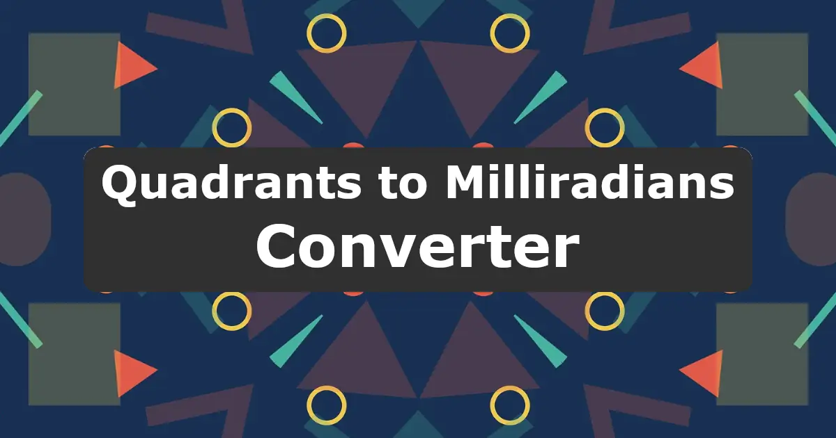 Convert Quadrants to Milliradians