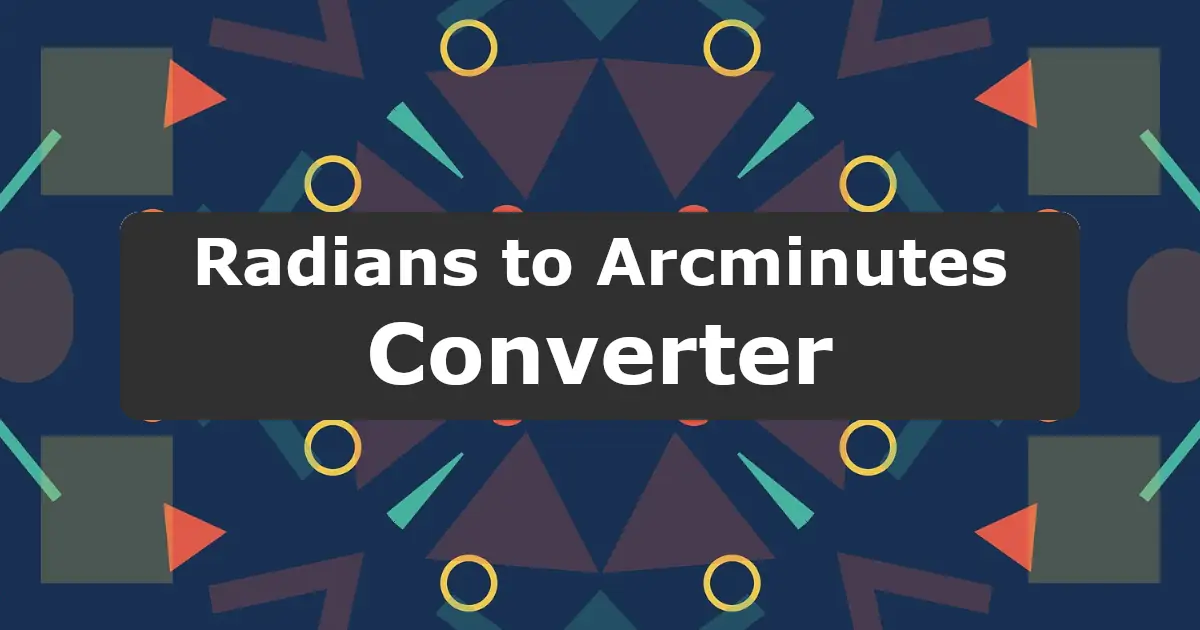 Convert Radians to Arcminutes