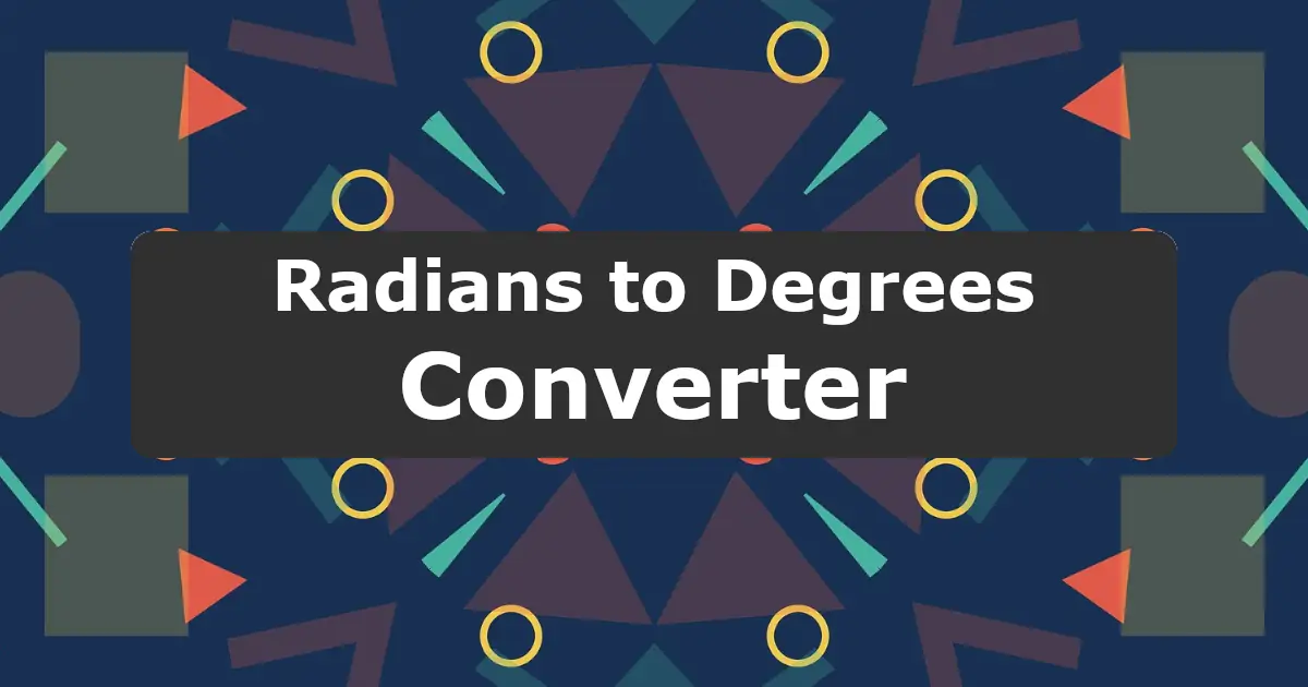 Convert Radians to Degrees