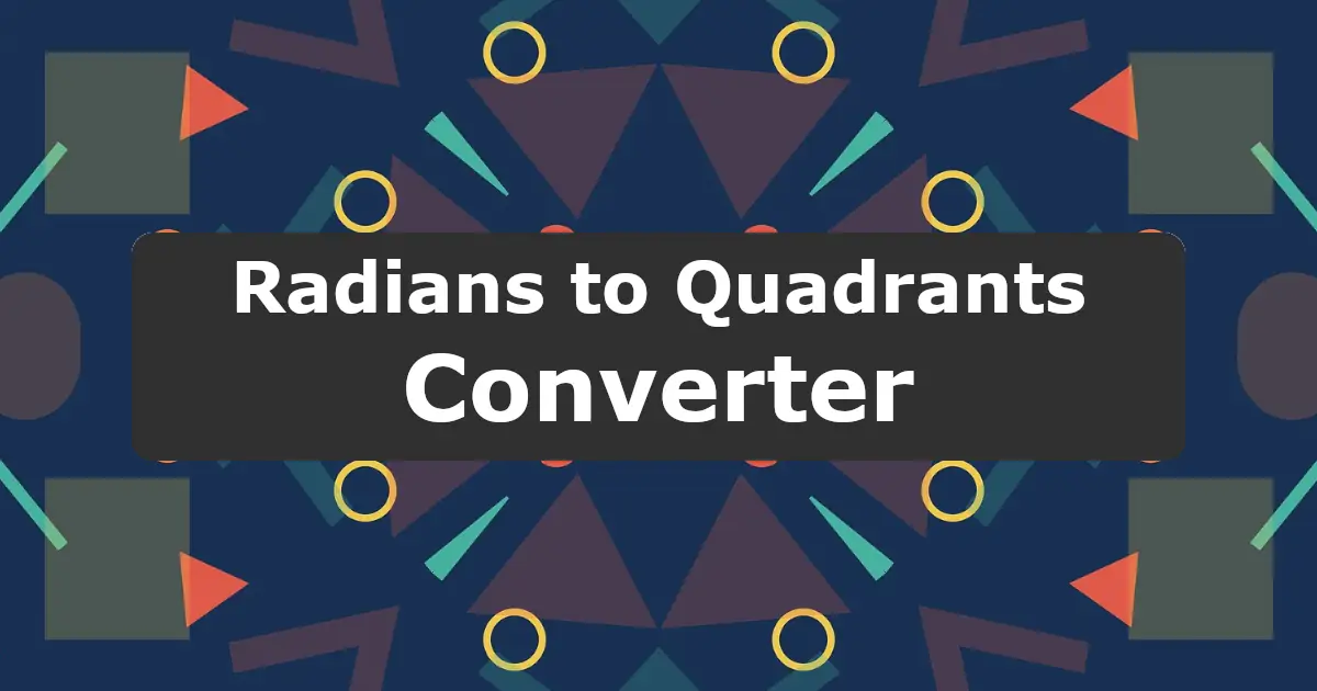 Convert Radians to Quadrants