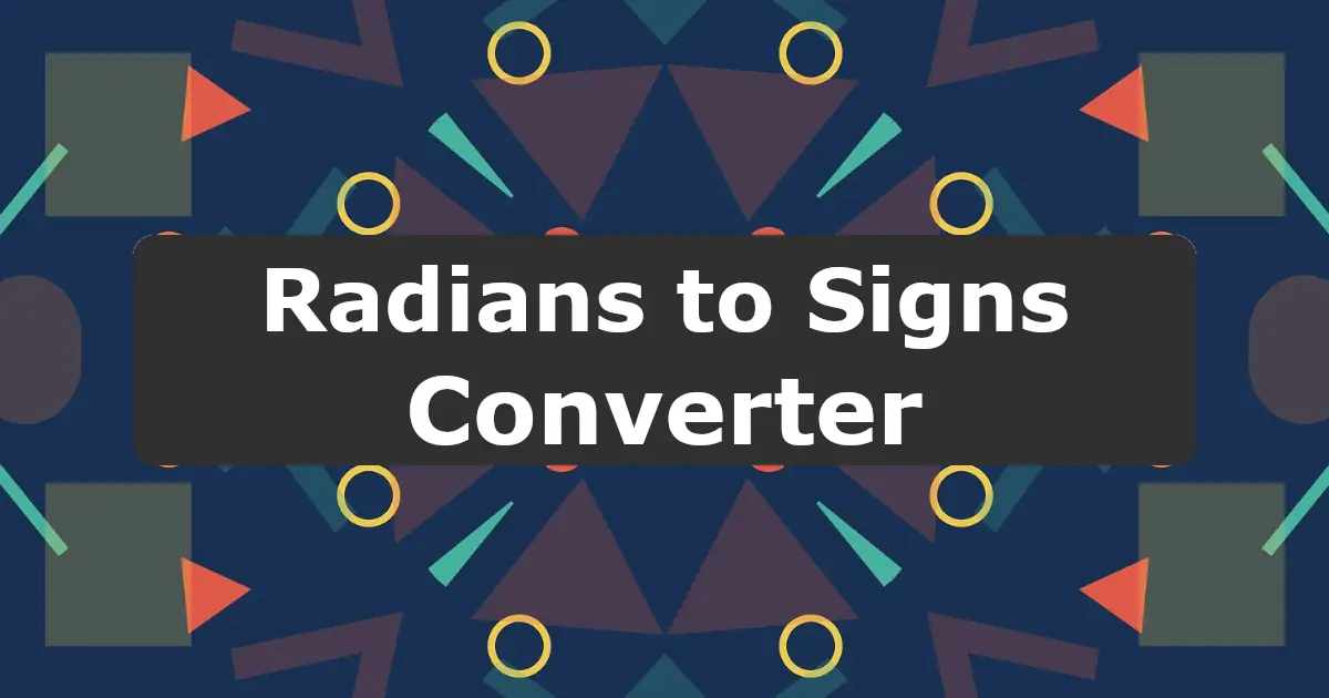 Convert Radians to Signs