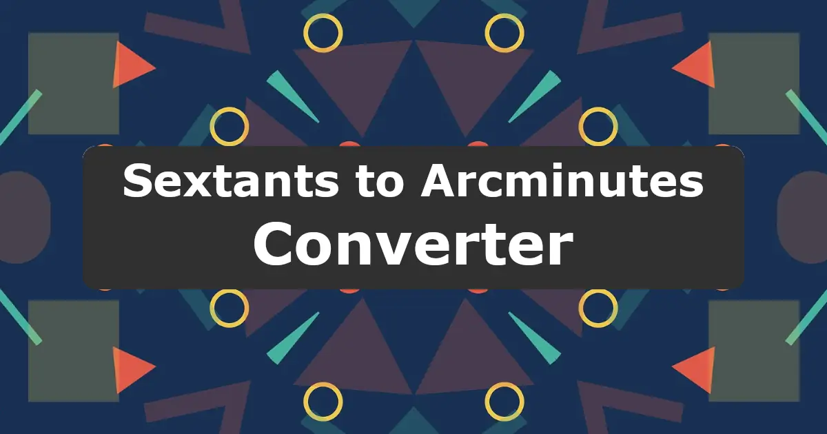 Convert Sextants to Arcminutes