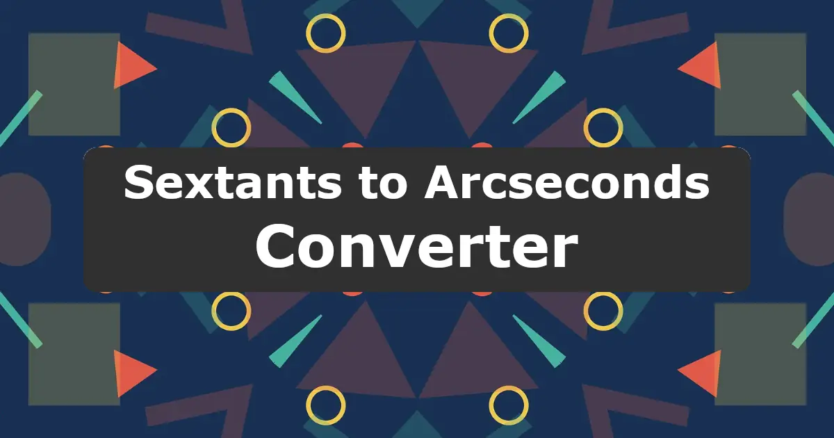 Convert Sextants to Arcseconds