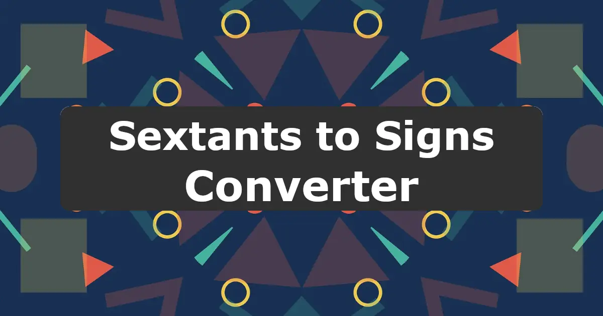 Convert Sextants to Signs