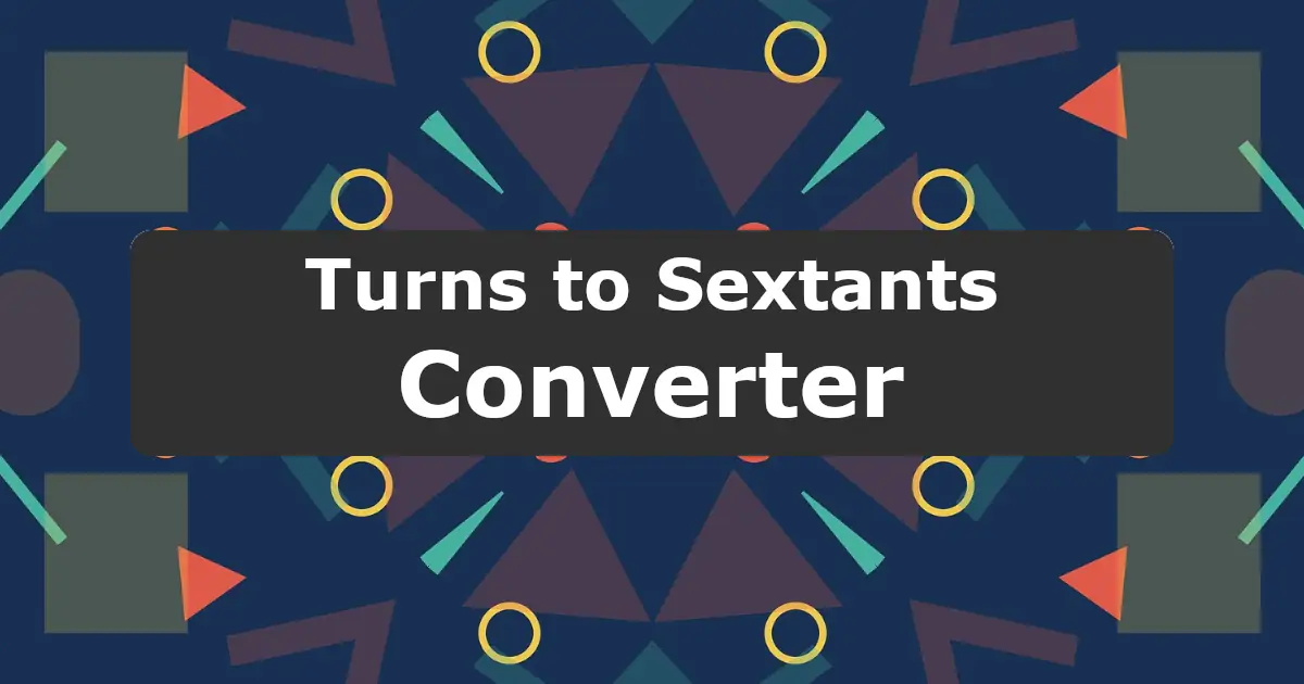 Convert Turns to Sextants