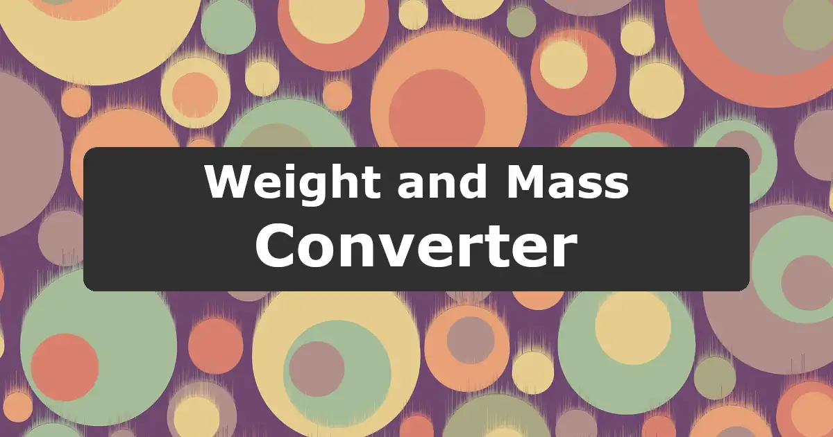 Weight and Mass Conversion Calculator